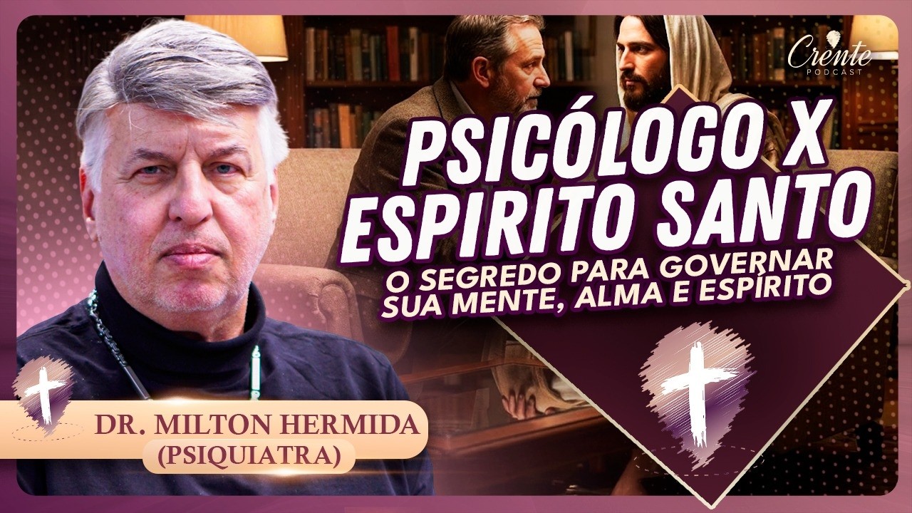 O Psiquiatra Revela o SEGREDO BÍBLICO para cura da Alma ! | Dr. Milton Hermida