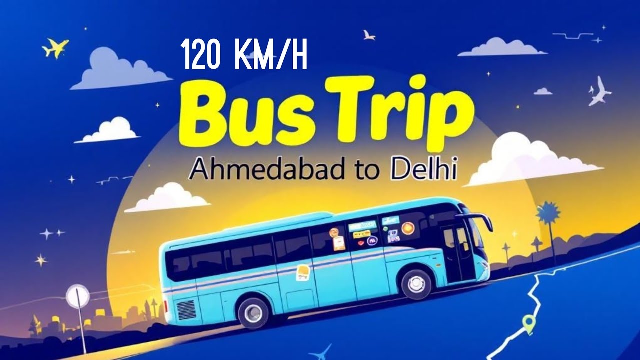 Ahmedabad to Delhi Bus Journey  - The Solo Passenger