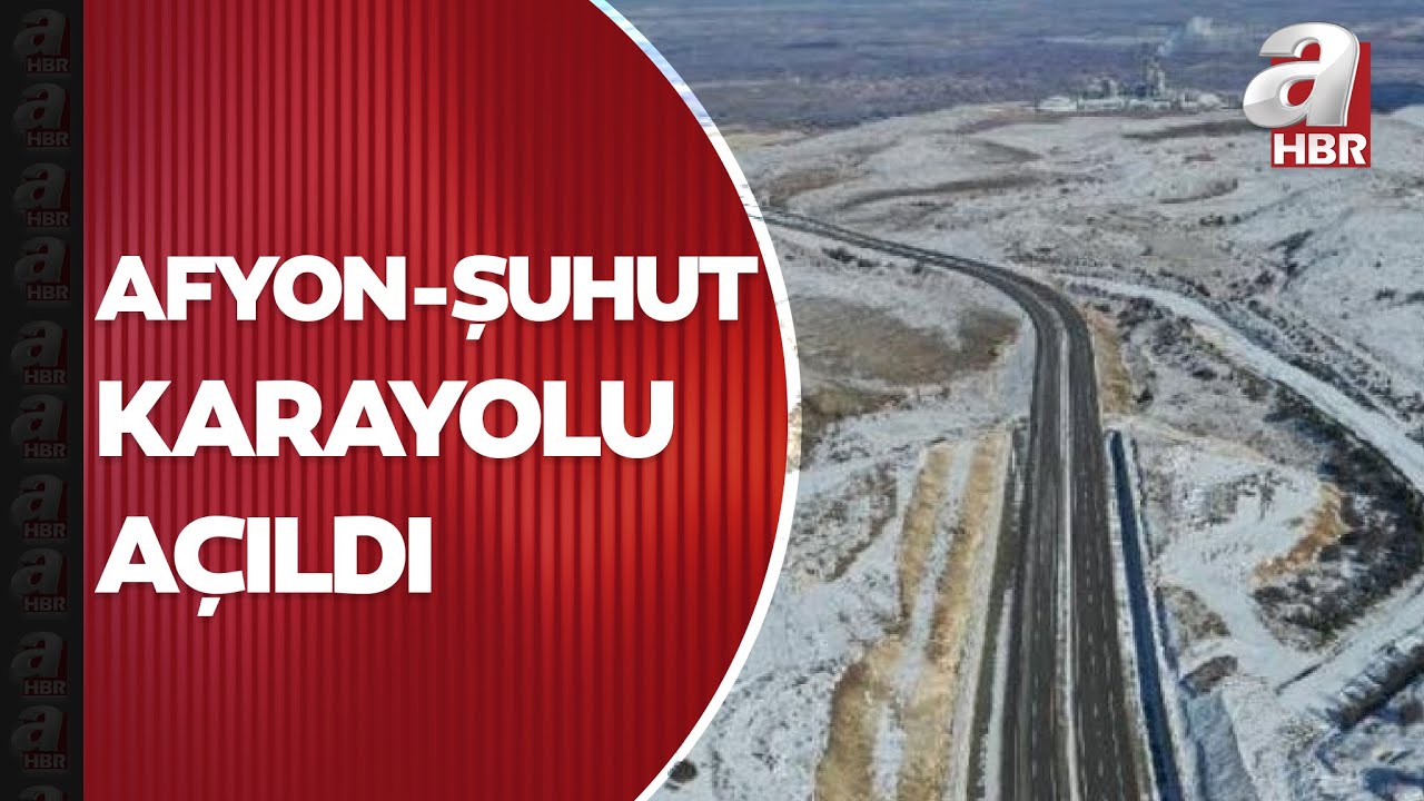 Afyonkarahisar-Şuhut yolu açıldı! Seyahat süresi 27 dakikadan 12 dakikaya düştü | A Haber