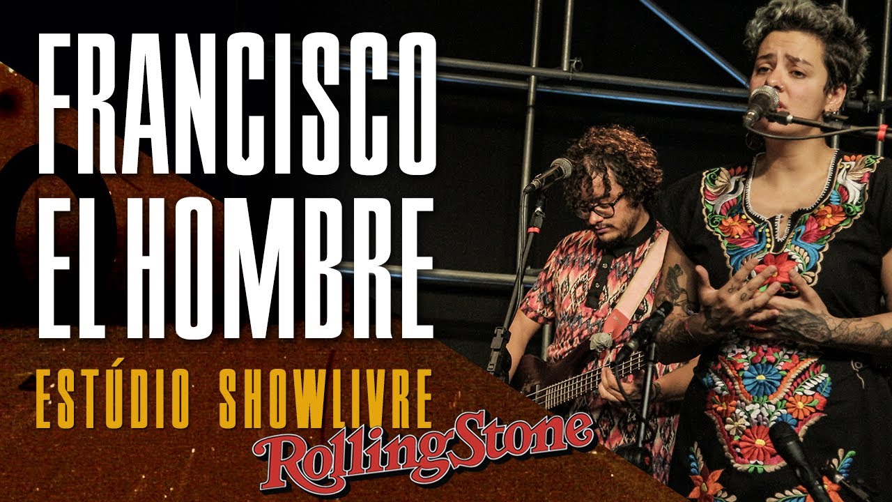francisco, el hombre - Triste, Louca ou Má - Ao Vivo no Estúdio Showlivre por Rolling Stone 2017