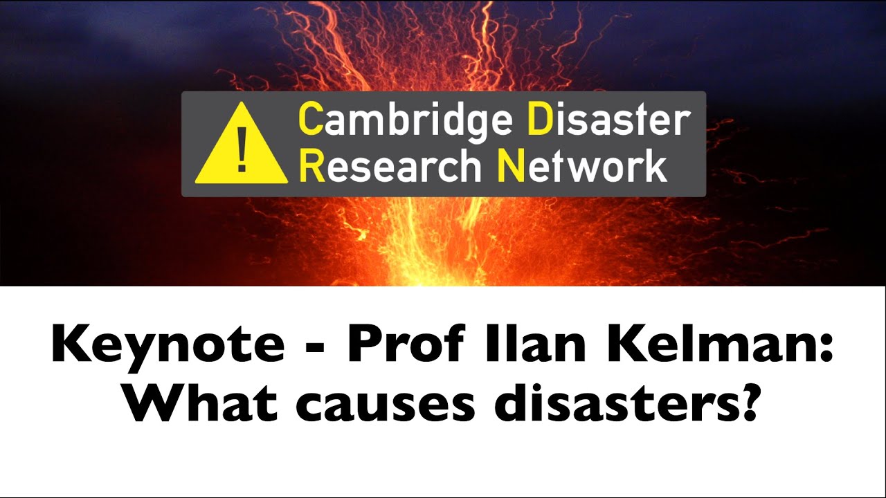 What causes disasters - Keynote - Professor Ilan Kelman