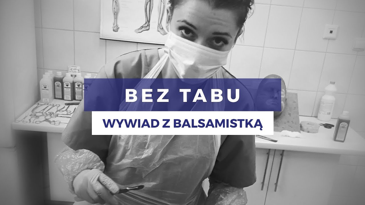 BEZ TABU: Rozmowa z balsamistką zmarłych