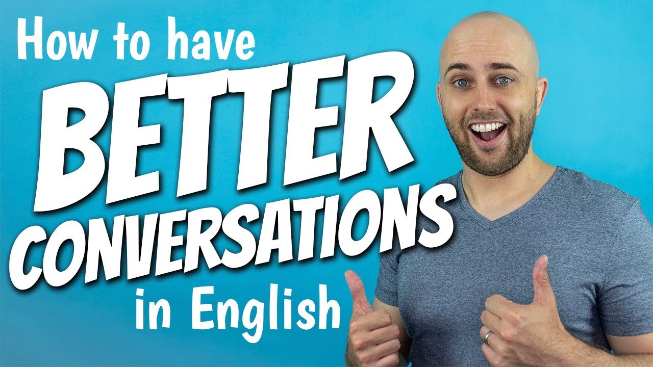 How to have BETTER CONVERSATIONS in ENGLISH | Small Talk in English