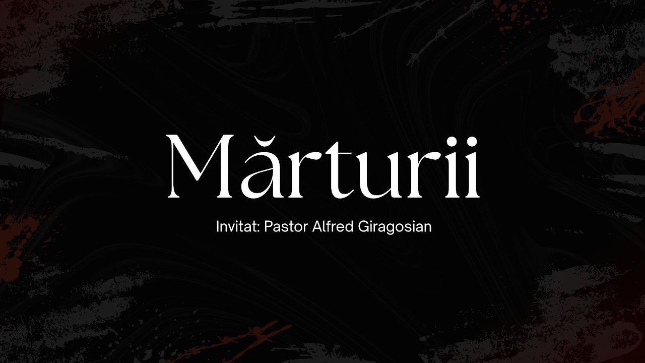Mărturii - Invitat: Pastor Alfred Giragosian