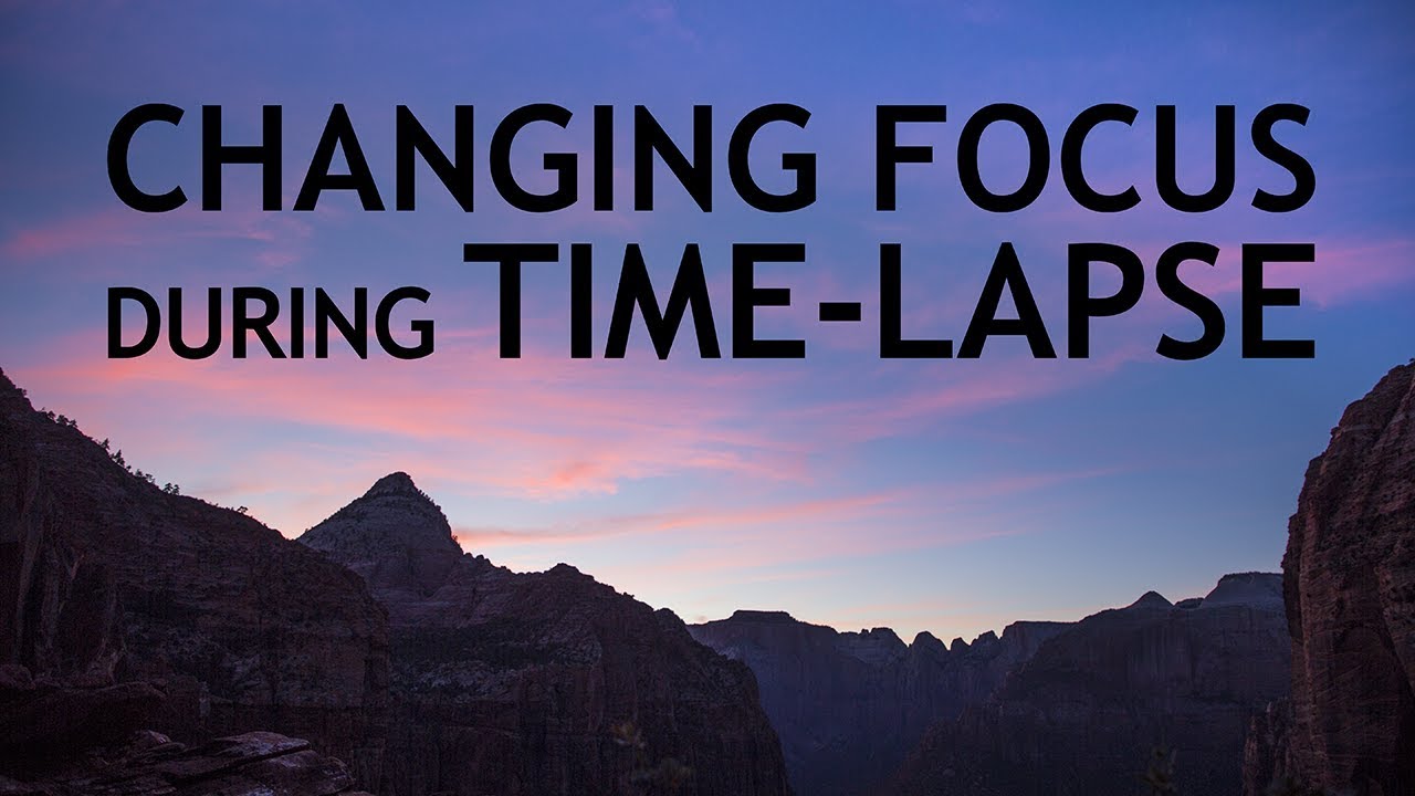 Changing Focus During Time-Lapse