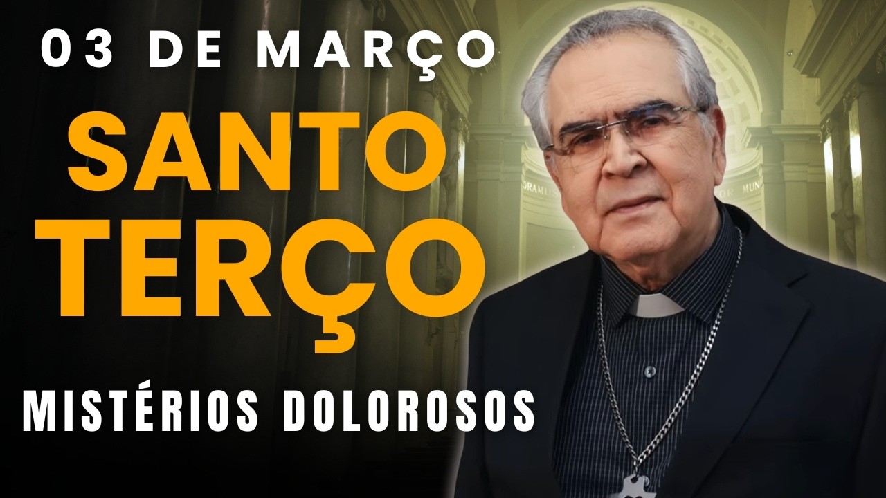 TERÇO DE HOJE COM PADRE ZEZINHO - 03 DE MARÇO 2026 | MISTÉRIOS DOLOROSOS