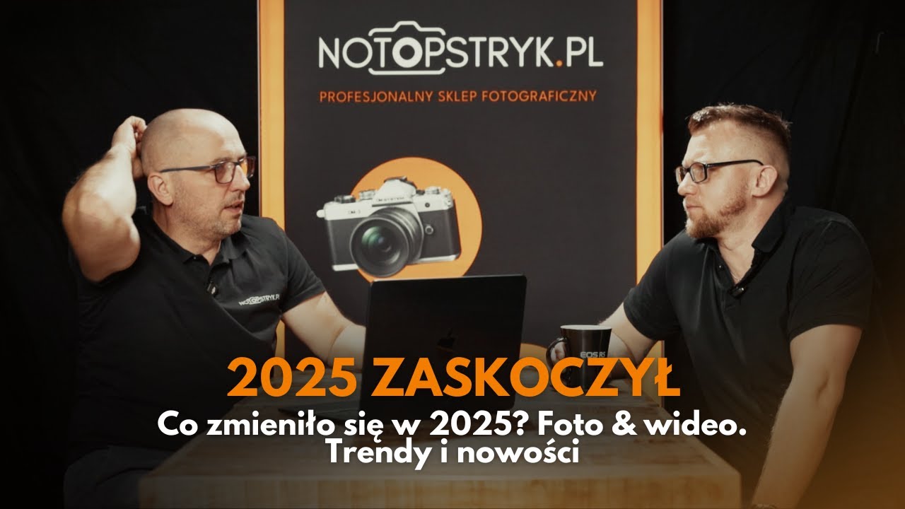 Fotografia i wideo 2025 – największe zaskoczenia. CO DALEJ?