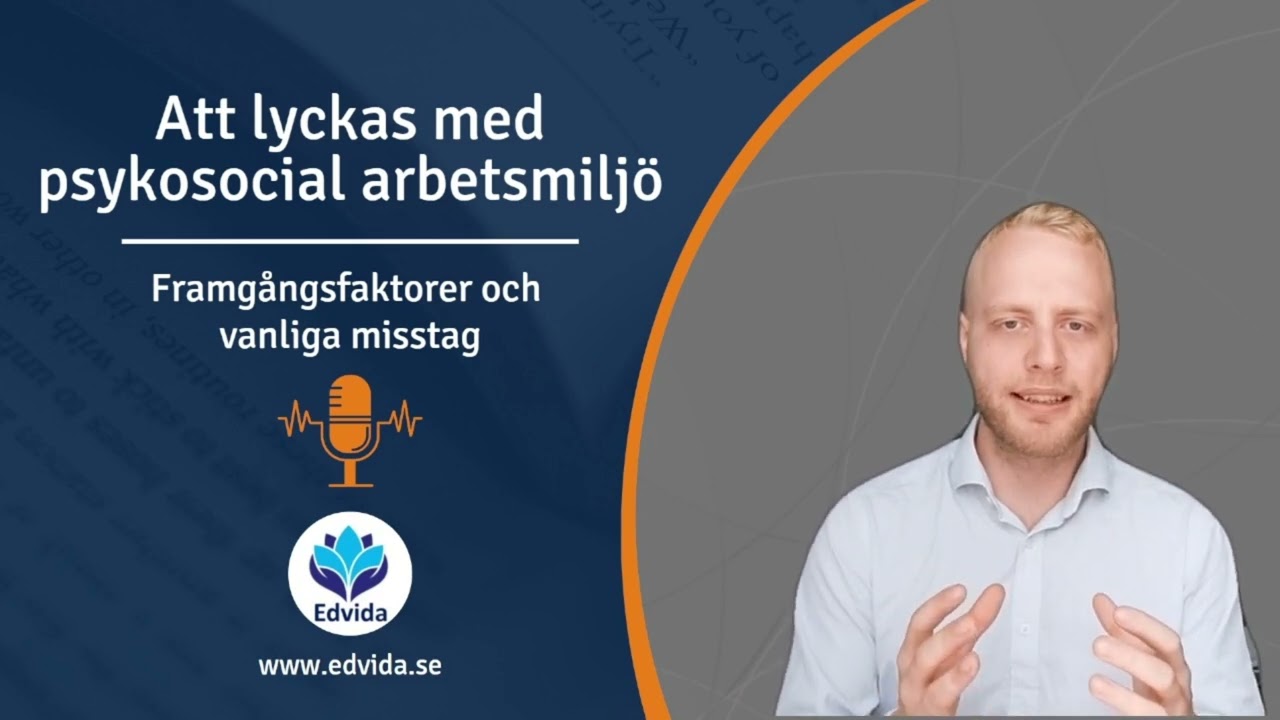 Att lyckas med psykosocial arbetsmiljö - Framgångsfaktorer och vanliga misstag