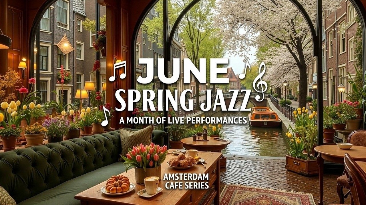 June Spring Jazz & Relaxing June Morning Jazz ~ Cozy Spring June Coffee Shop Ambience