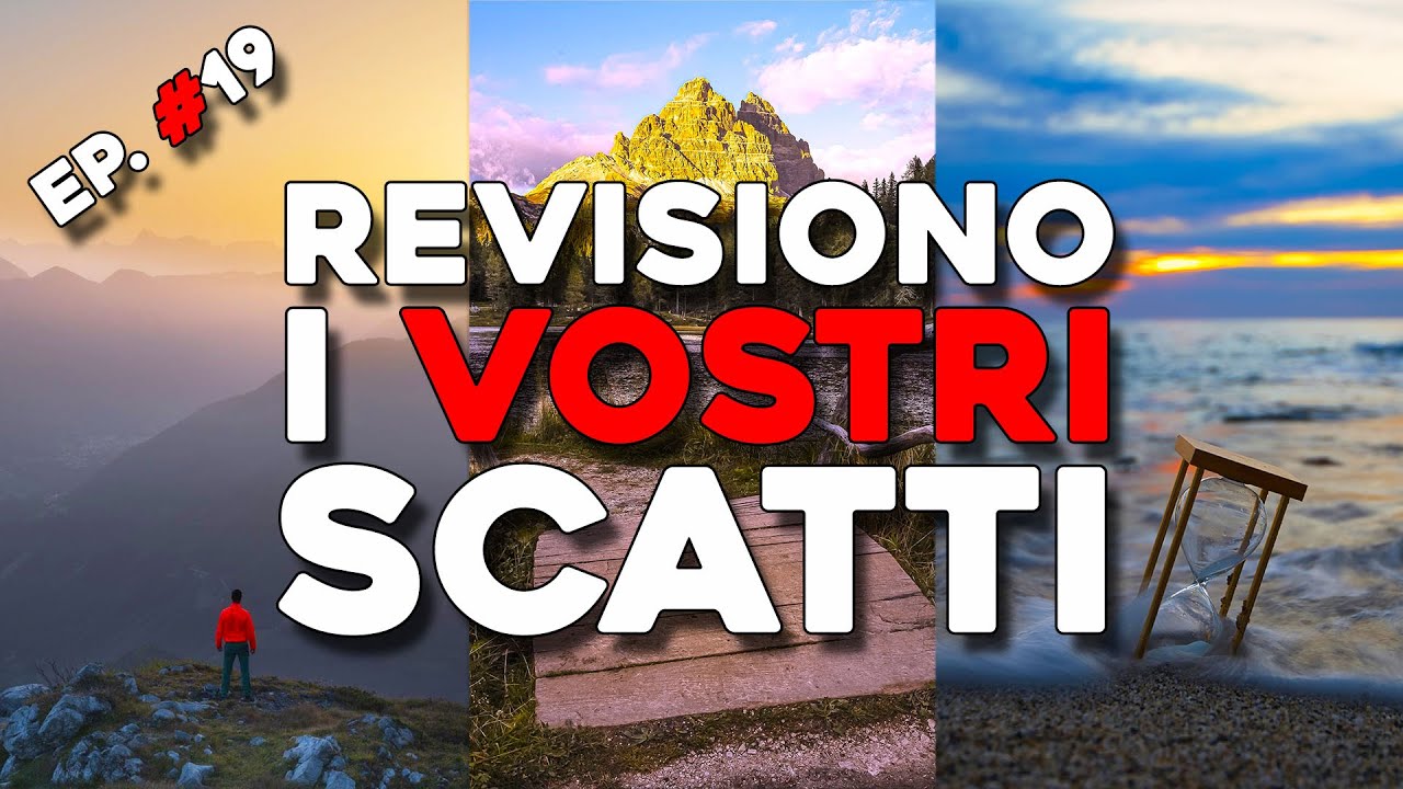 Revisiono i VOSTRI scatti - Fotografia di Paesaggio | Ep. #19