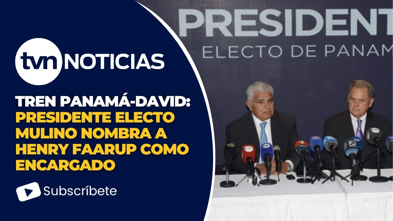 Henry Faarup Encabezará el Proyecto del Tren Panamá-David, Anuncia Presidente Electo Mulino