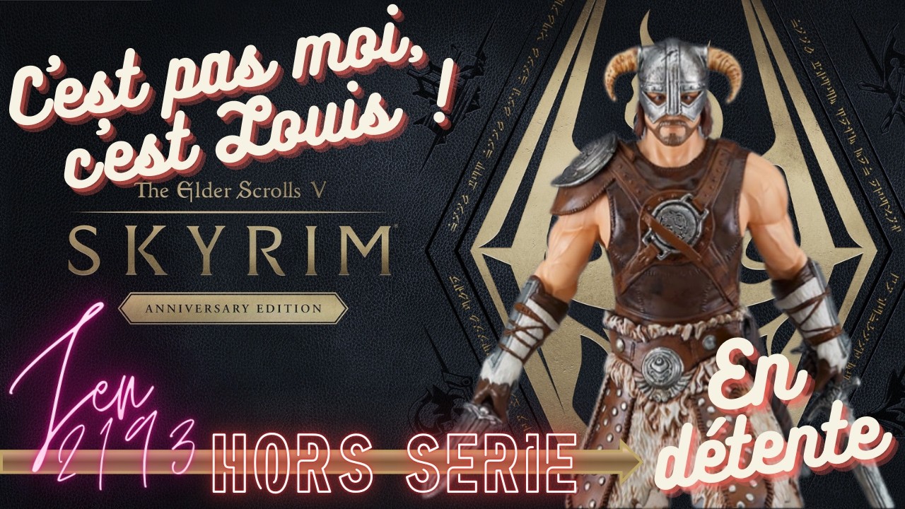 SKYRIM - Hors série : C'est pas moi, c'est Louis ! 😅 #04