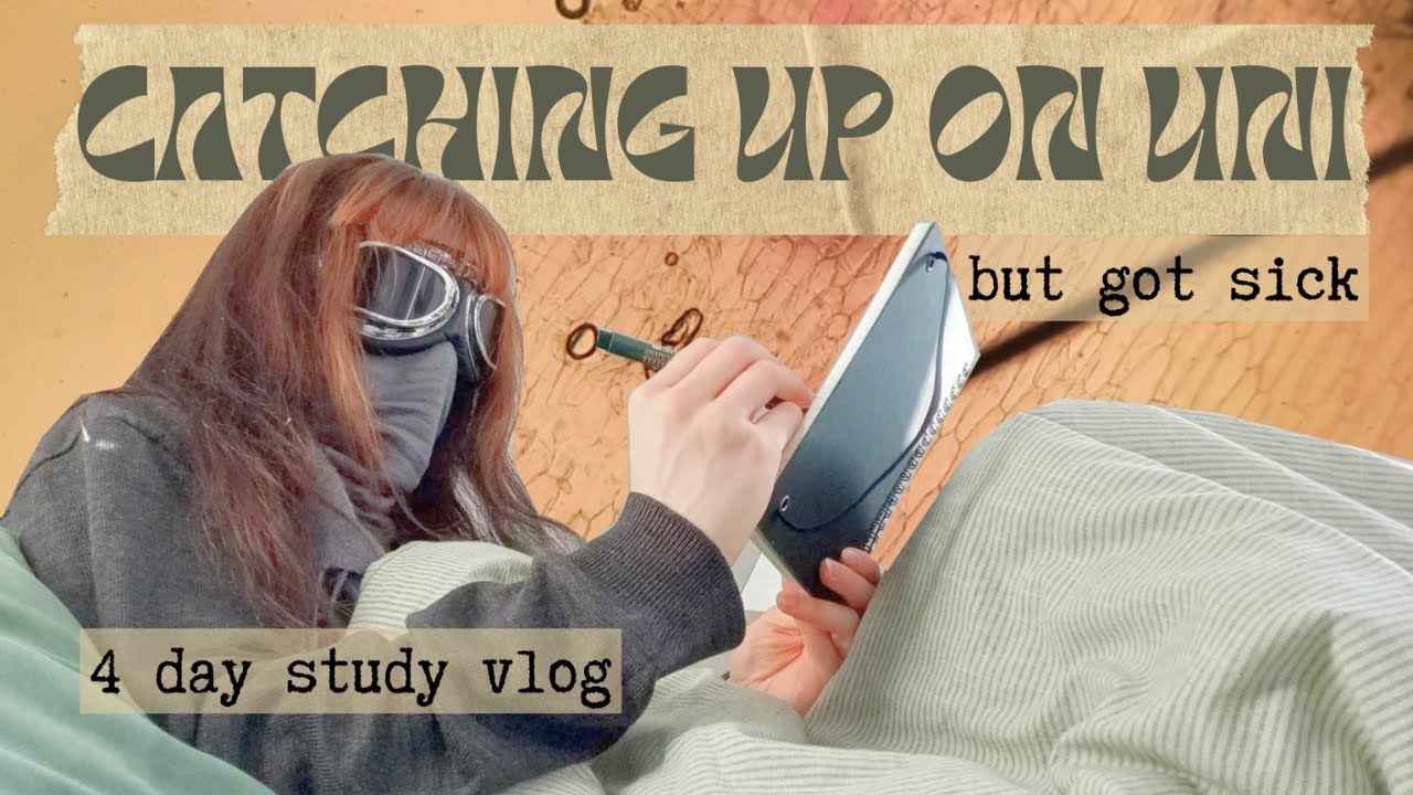 Trying to Catch up on 8 Weeks of University Classes but got Sick | 4 Day Productive Study Vlog