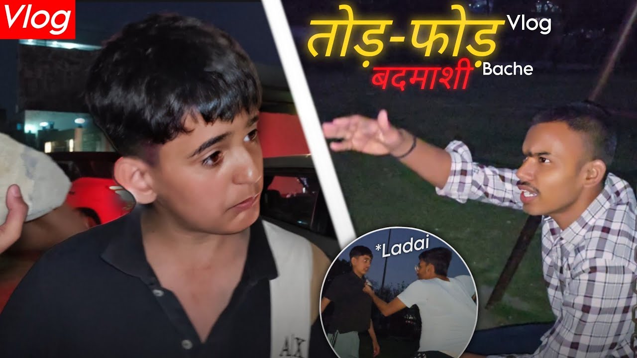 Tod-Fod Aur Badmashi 😳🔥 | Night Vlog