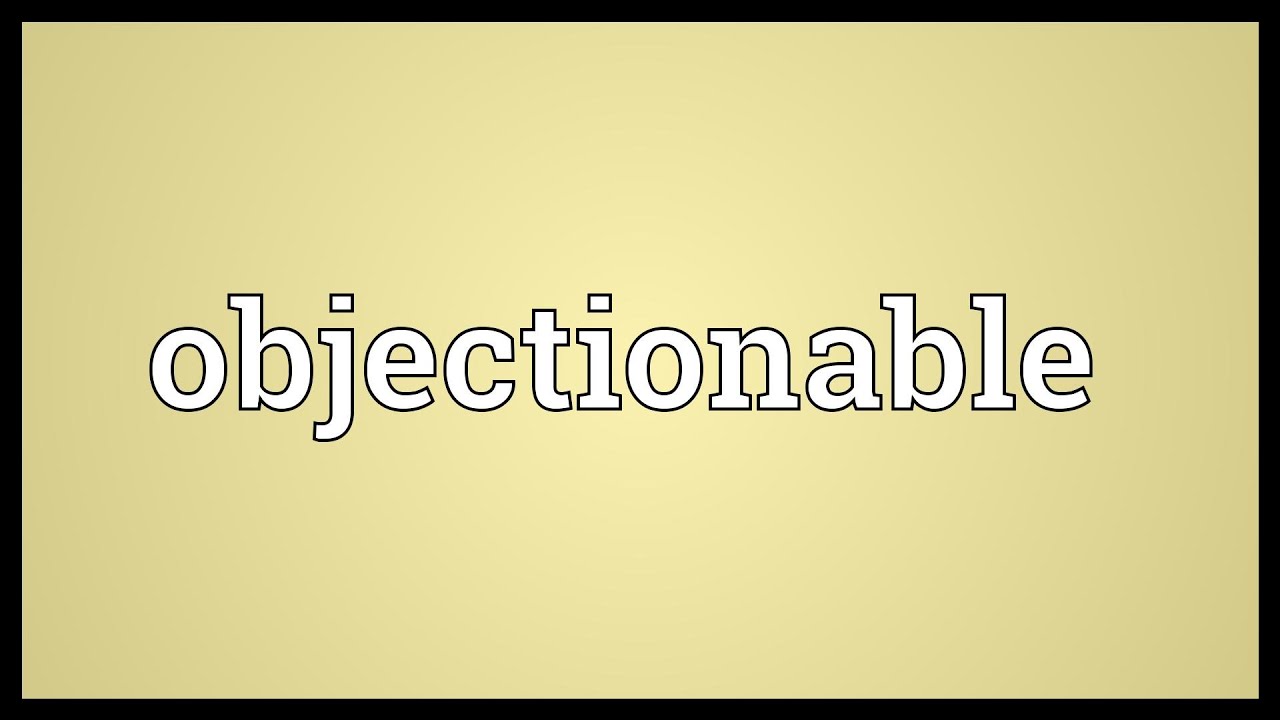 Objectionable Meaning