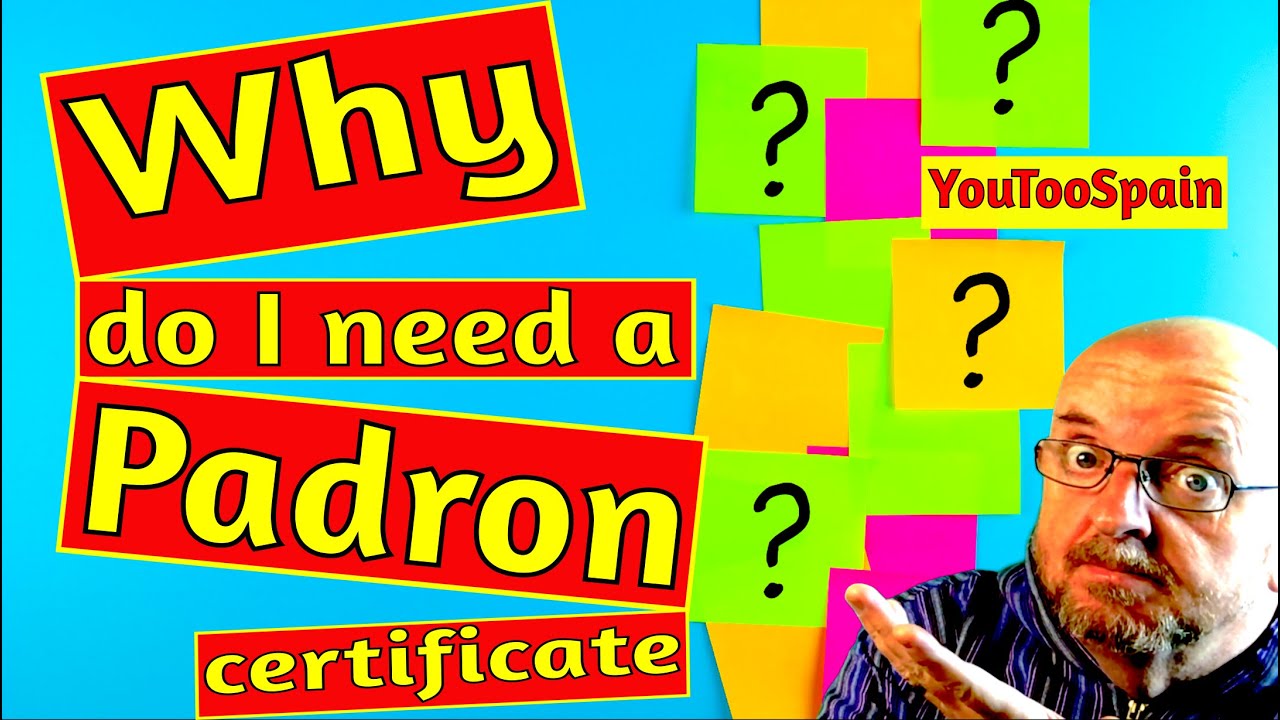 Why do I need a Padron certificate in Spain?