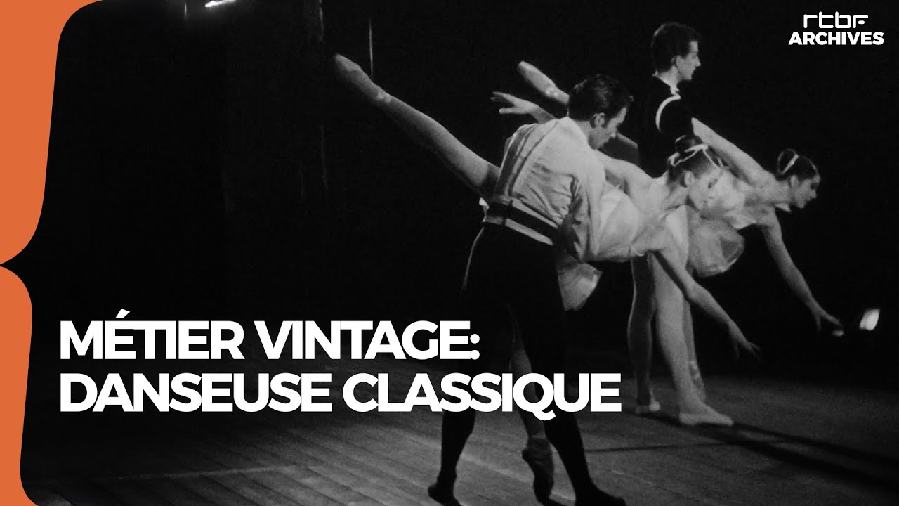 Métier vintage : danseuse classique en 1960 - RTBF Archives