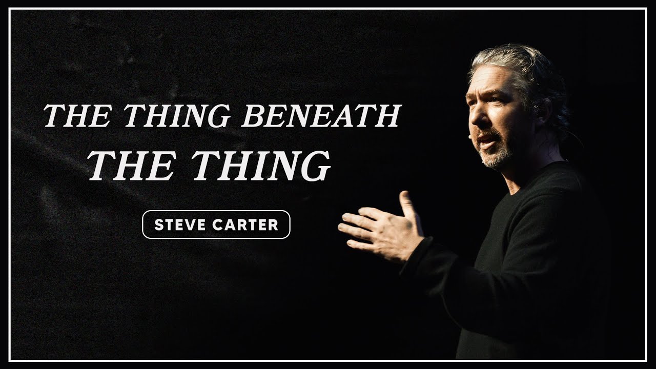 The Thing Beneath The Thing | Steve Carter