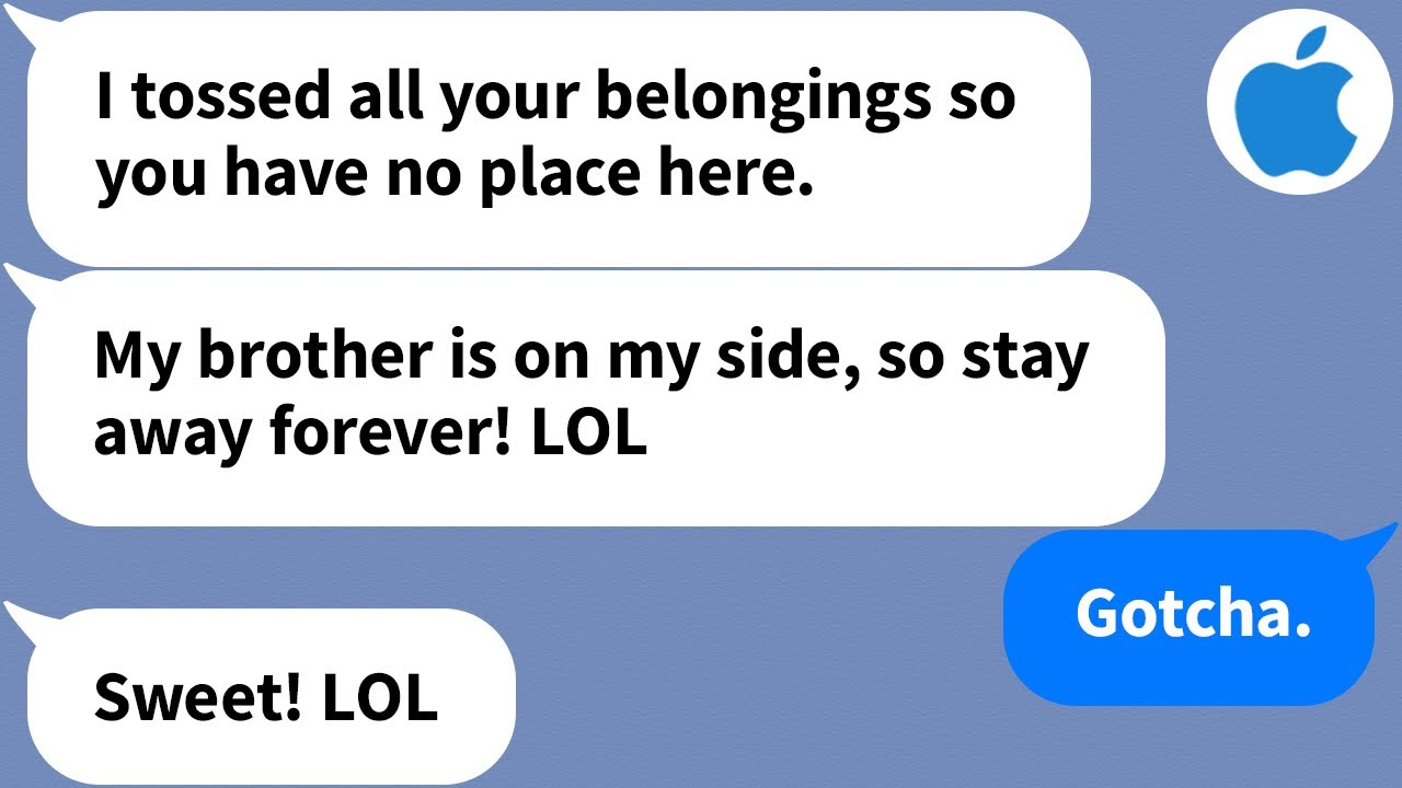 【Apple】My SIL throws away all my belongings and takes over my place in the house while I was gone...