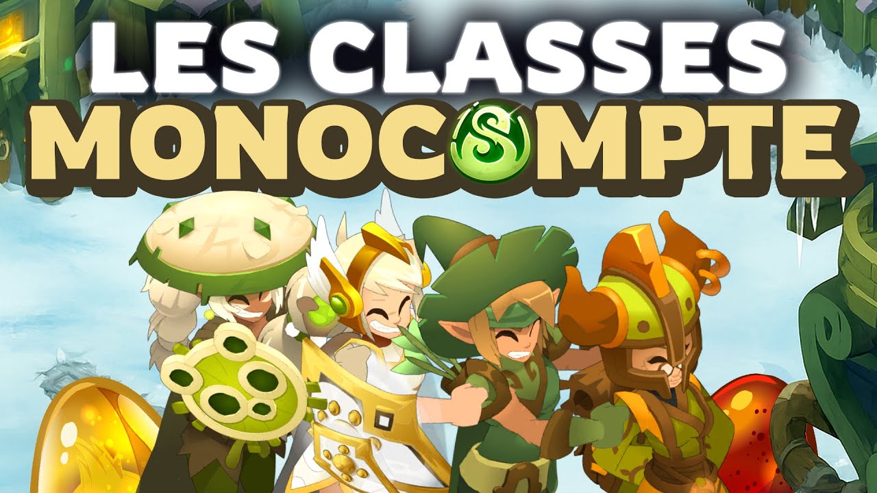 Les CLASSES de DOFUS en MONOCOMPTE (combos, éléments, stuffs...)