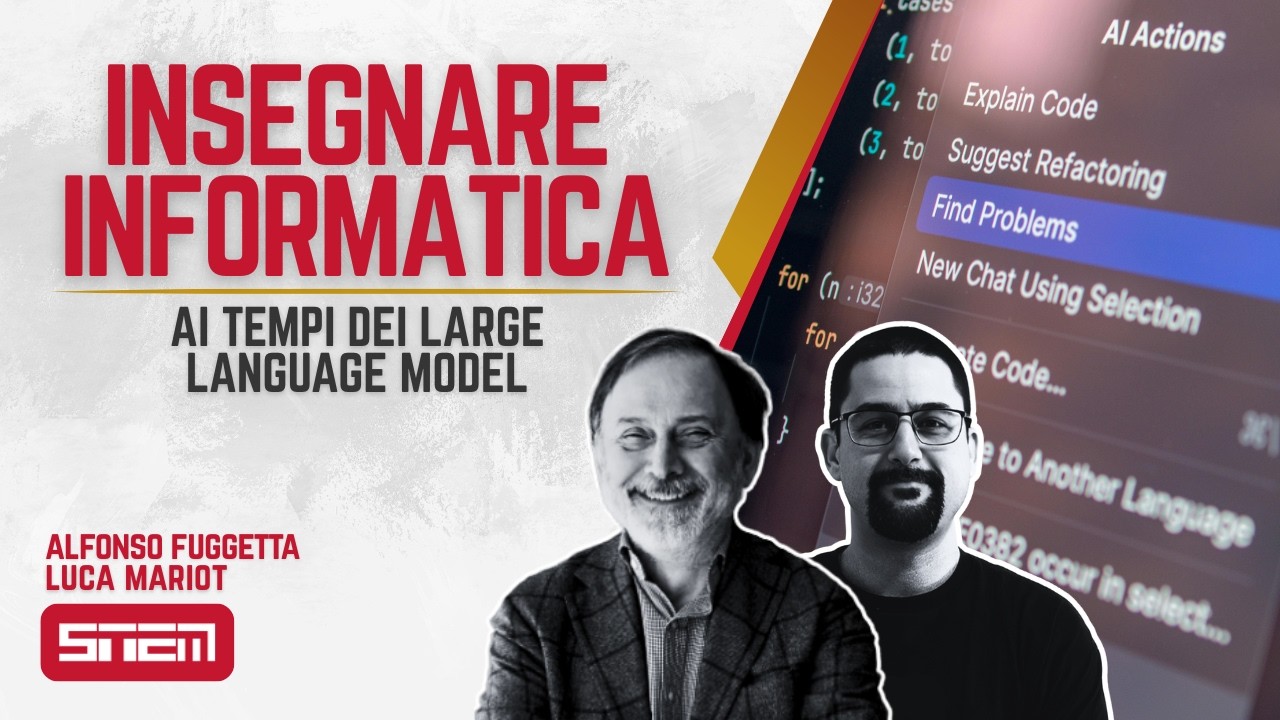 Insegnare informatica ai Tempi dei Large Language Model | Redazione STEM con Alfonso Fuggetta