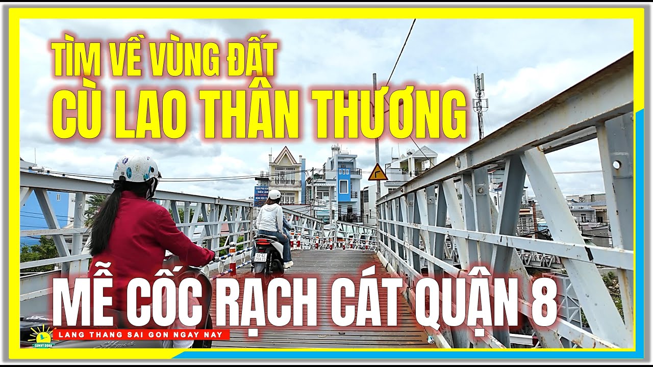 Sài Gòn TÌM VỀ VÙNG ĐẤT CÙ LAO THÂN THƯƠNG | MỄ CỐC, RẠCH CÁT QUẬN 8 | Cuộc Sống Sài Gòn Ngày Nay
