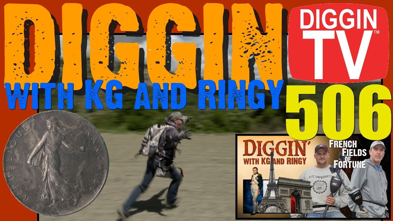 DIGGIN with KG & RINGY S1E9: 506 French Fields of Fortune (Full Episode)