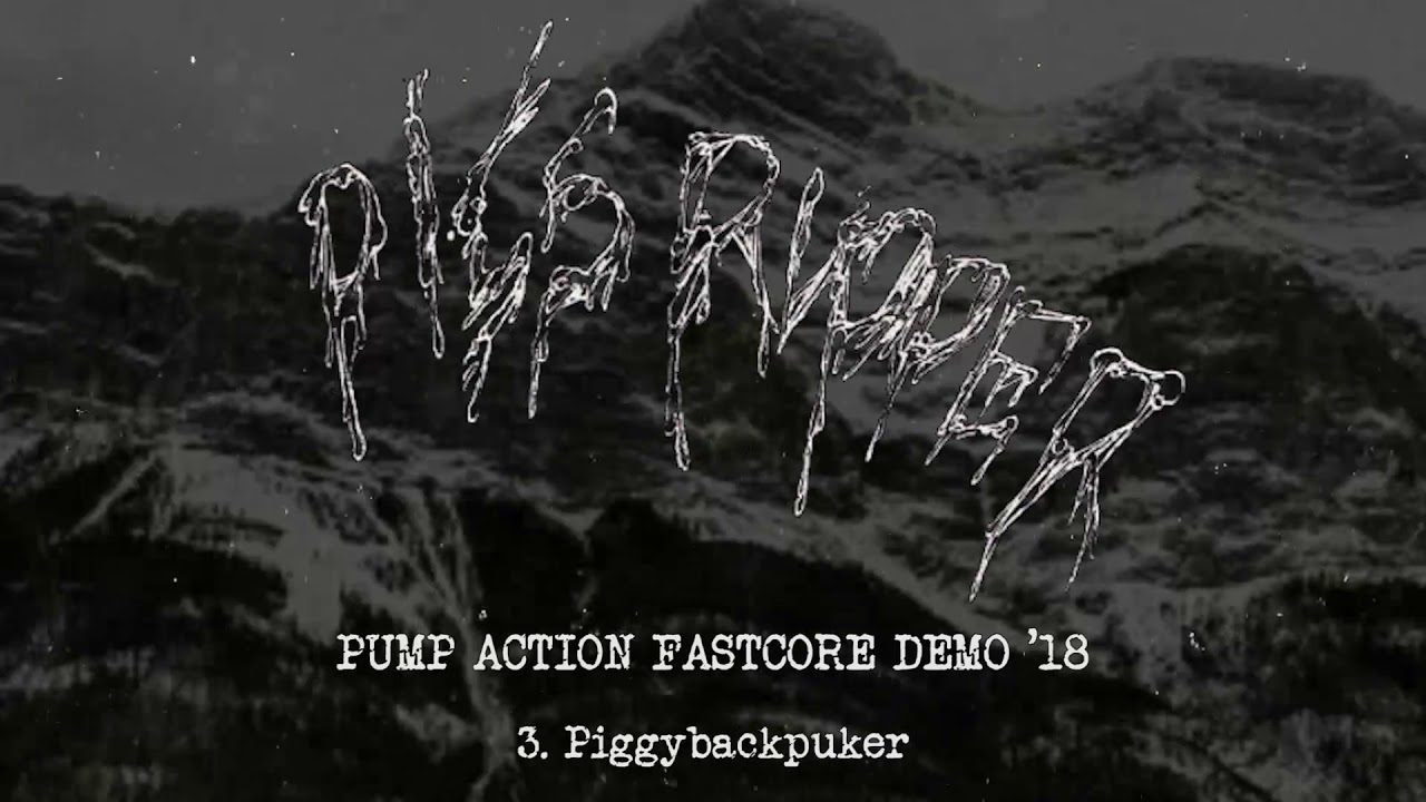 Piss Ripper - Pump Action Fastcore FULL DEMO (2018 - Fastcore)
