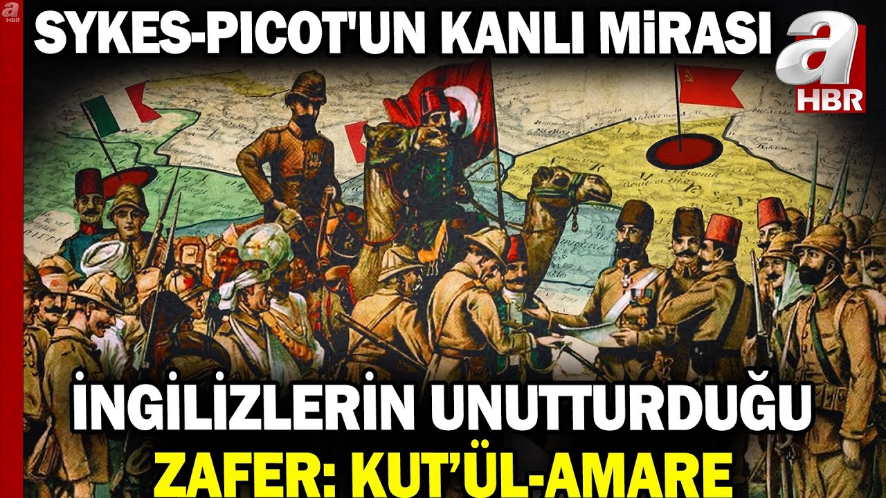 Sykes-Picot'un 110. Yılında Orta Doğu Ve Türkiye! - Türkiye Bölgede Hangi Planları Bozdu? | A Haber