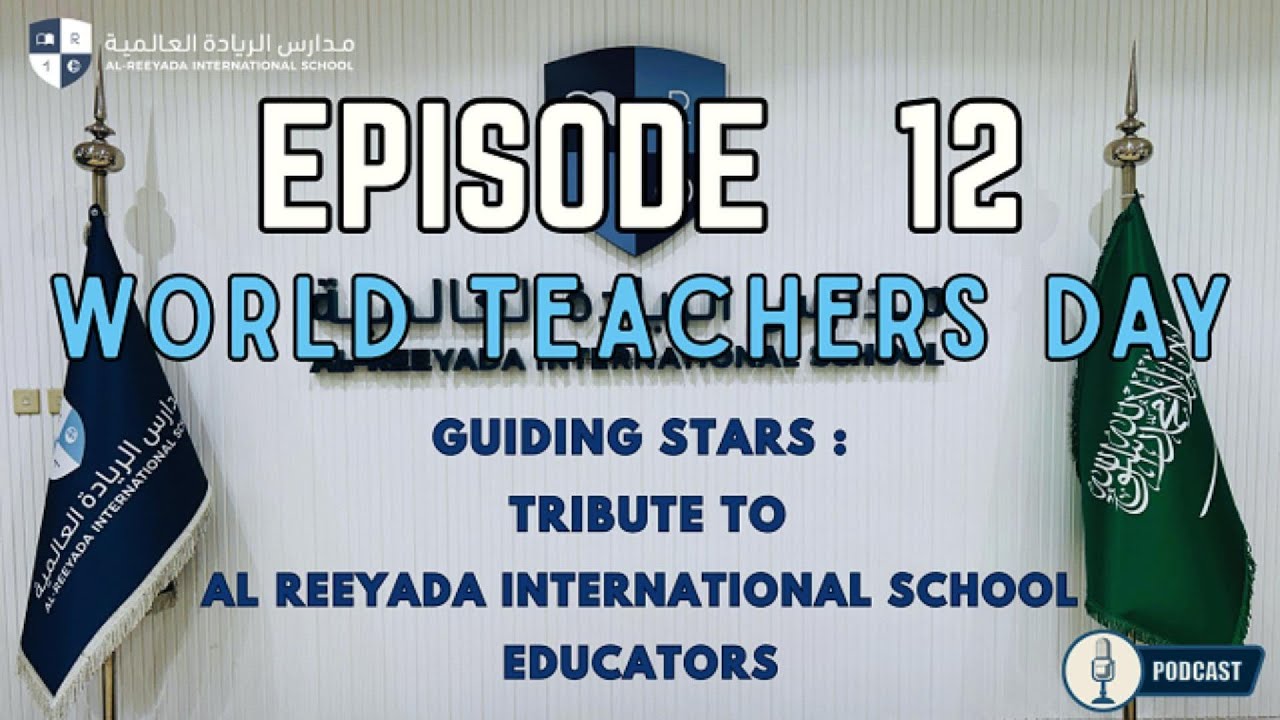 Episode 12 : Guiding Stars - Tribute to Al Reeyada International Educators