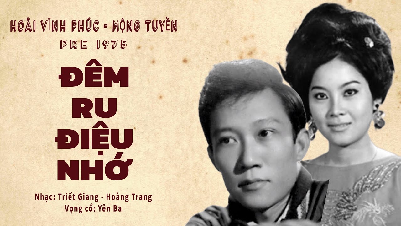 Tân cổ xưa ĐÊM RU ĐIỆU NHỚ | Nghệ sĩ Hoài Vĩnh Phúc - Mộng Tuyền | Pre 1975