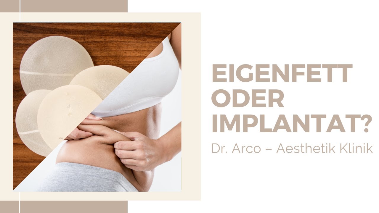 Brustvergrößerung mit Eigenfett oder Implantat? Was ist besser? | Dr. Arco – Aesthetik Klinik