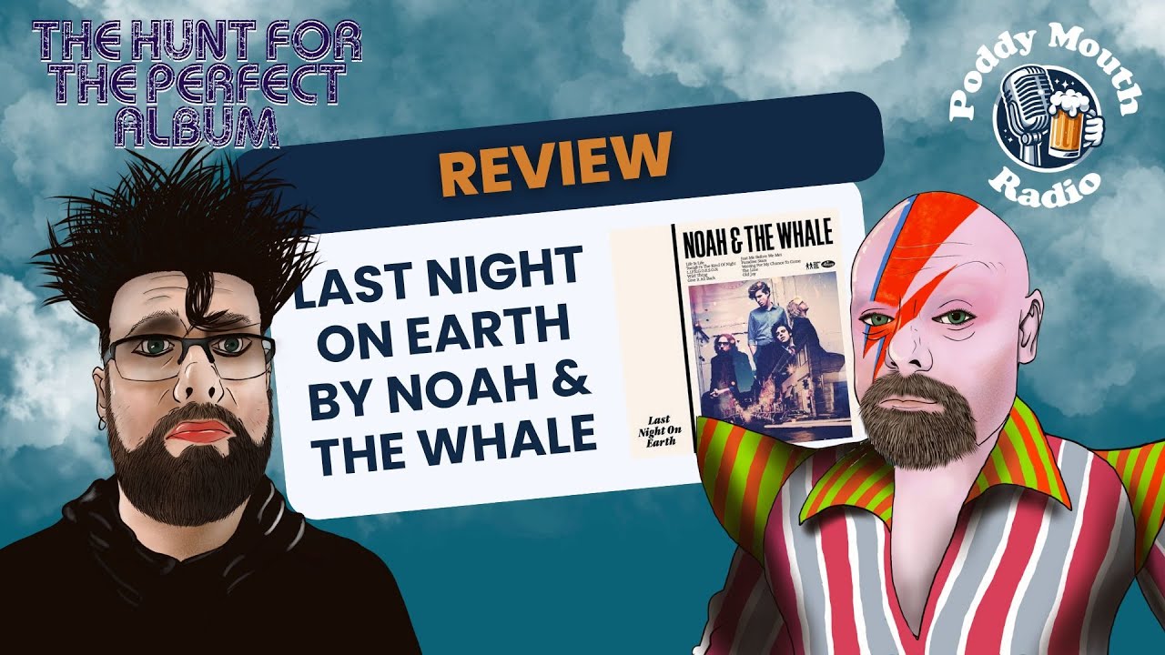 67 - Last Night on Earth by Noah and the Whale (VIDEO VERSION)