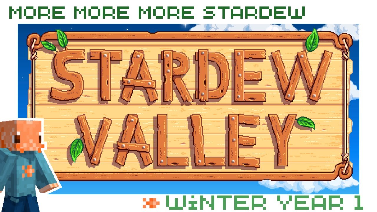 More and More Stardew Valley!! - Winter Year 1