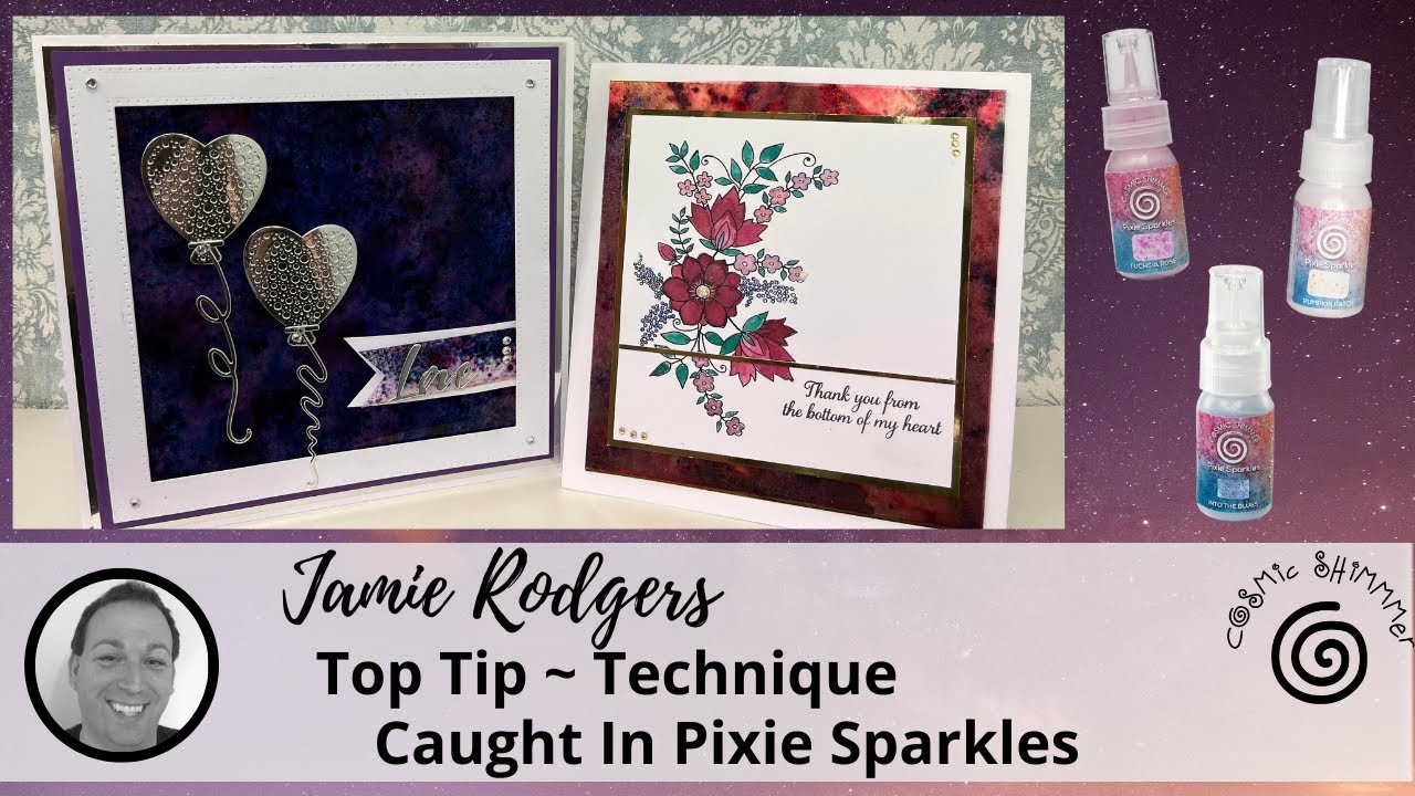 Jamie Rodgers Top Tip ~ Caught In Pixie Sparkles Technique