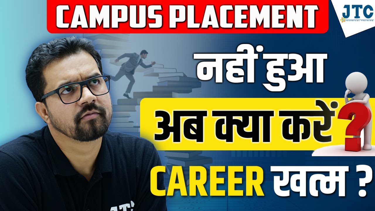 Rejected in Campus Placement || What to do Next ? || Best Advice || Reality || @JTCINDIA
