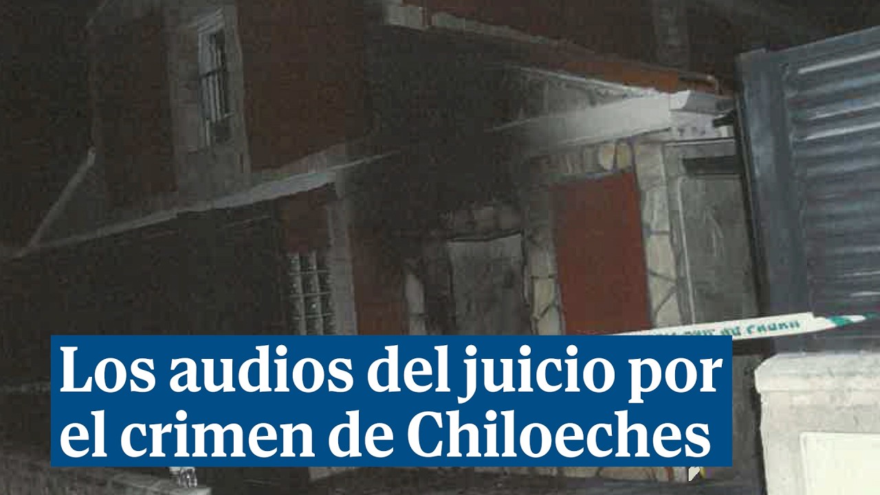 Los audios del juicio por el crimen de Chiloeches
