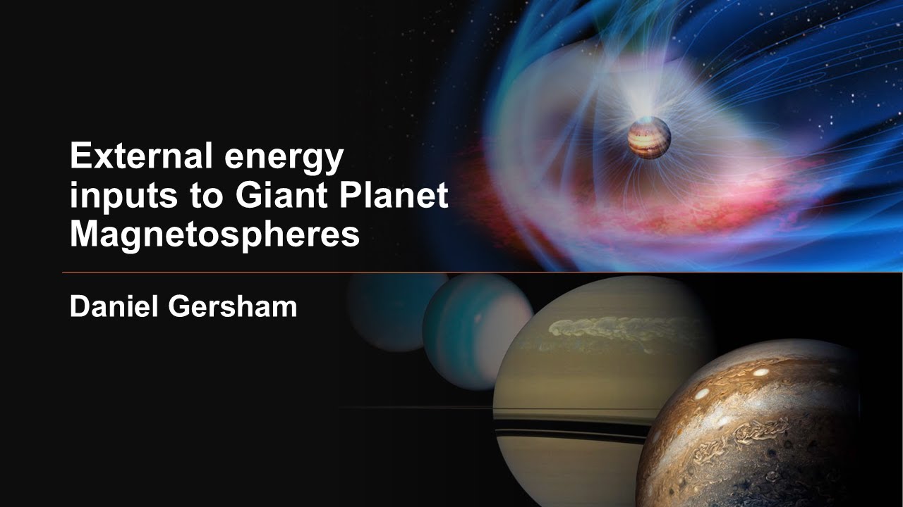 Daniel Gershman -  External energy inputs to Giant Planet Magnetospheres