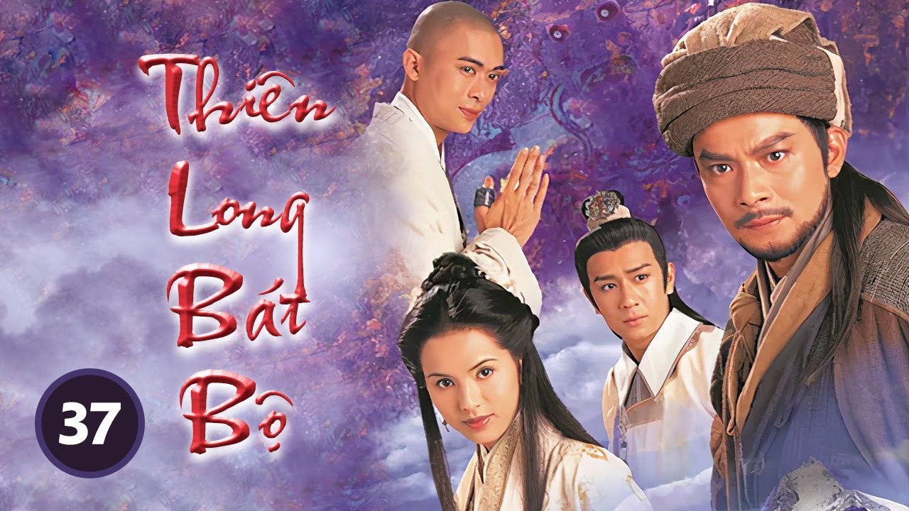 Thiên Long Bát Bộ 37/45 (tiếng Việt) | Huỳnh Nhật Hoa, Trần Hạo Dân, Phàn Thiếu Hoàng | TVB 1997