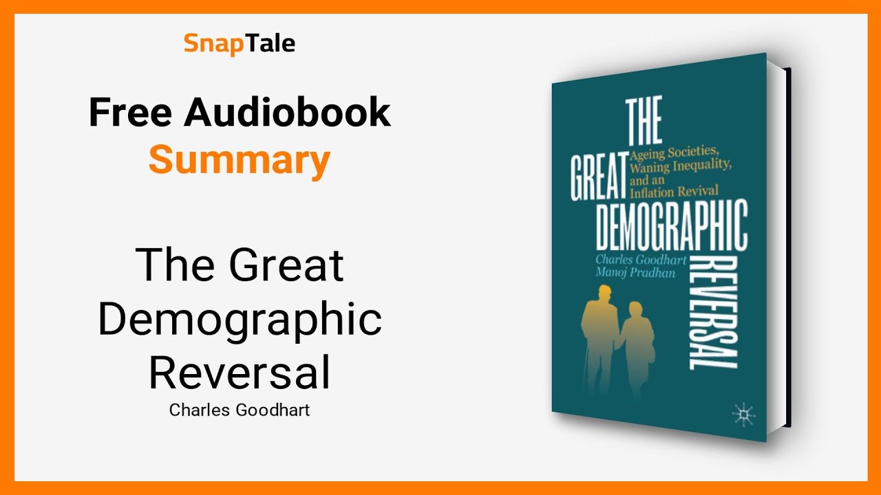 The Great Demographic Reversal by Charles Goodhart: 6 Minute Summary