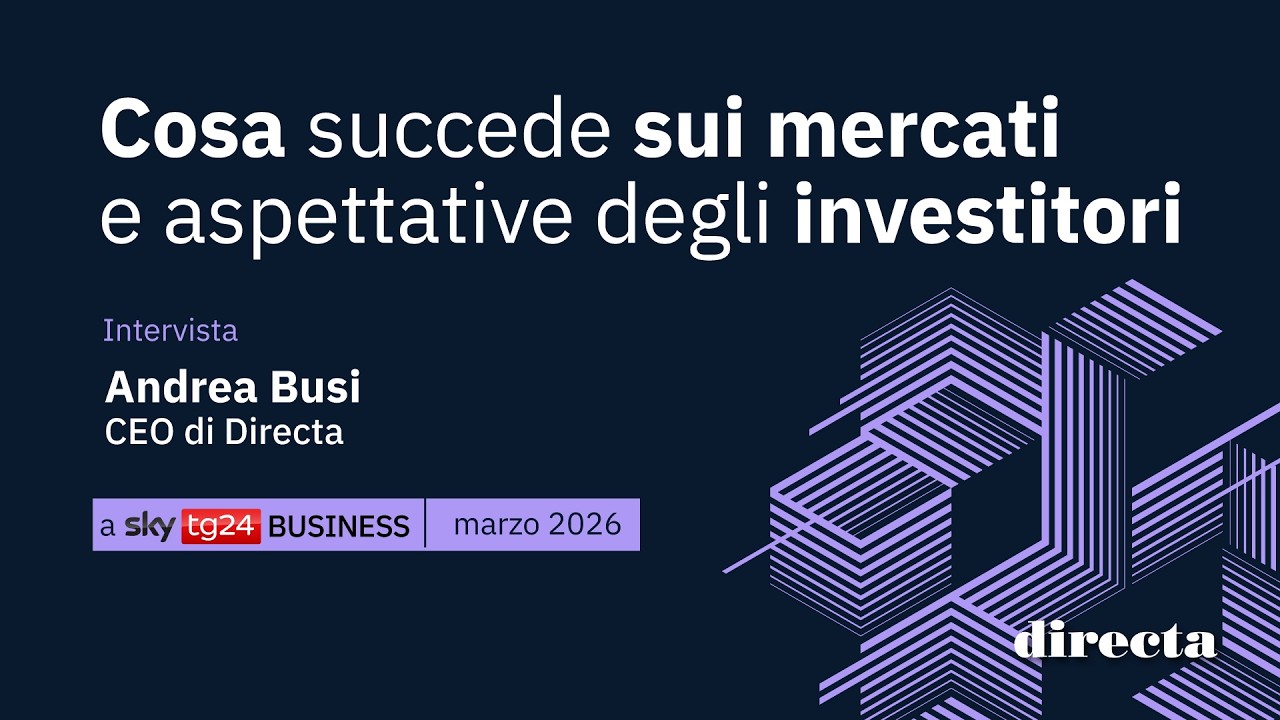 Andrea Busi, CEO Directa: cosa succede sui mercati e aspettative degli investitori