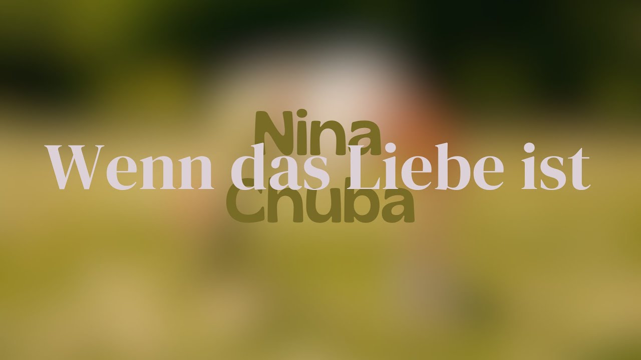 Nina Chuba - Wenn das Liebe ist Lyrics