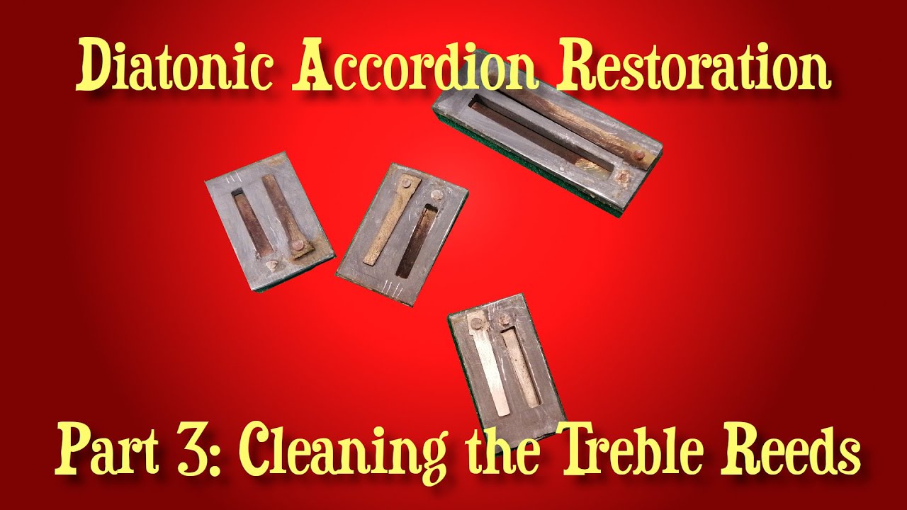 Removing and cleaning TREBLE REEDS on an old diatonic accordion