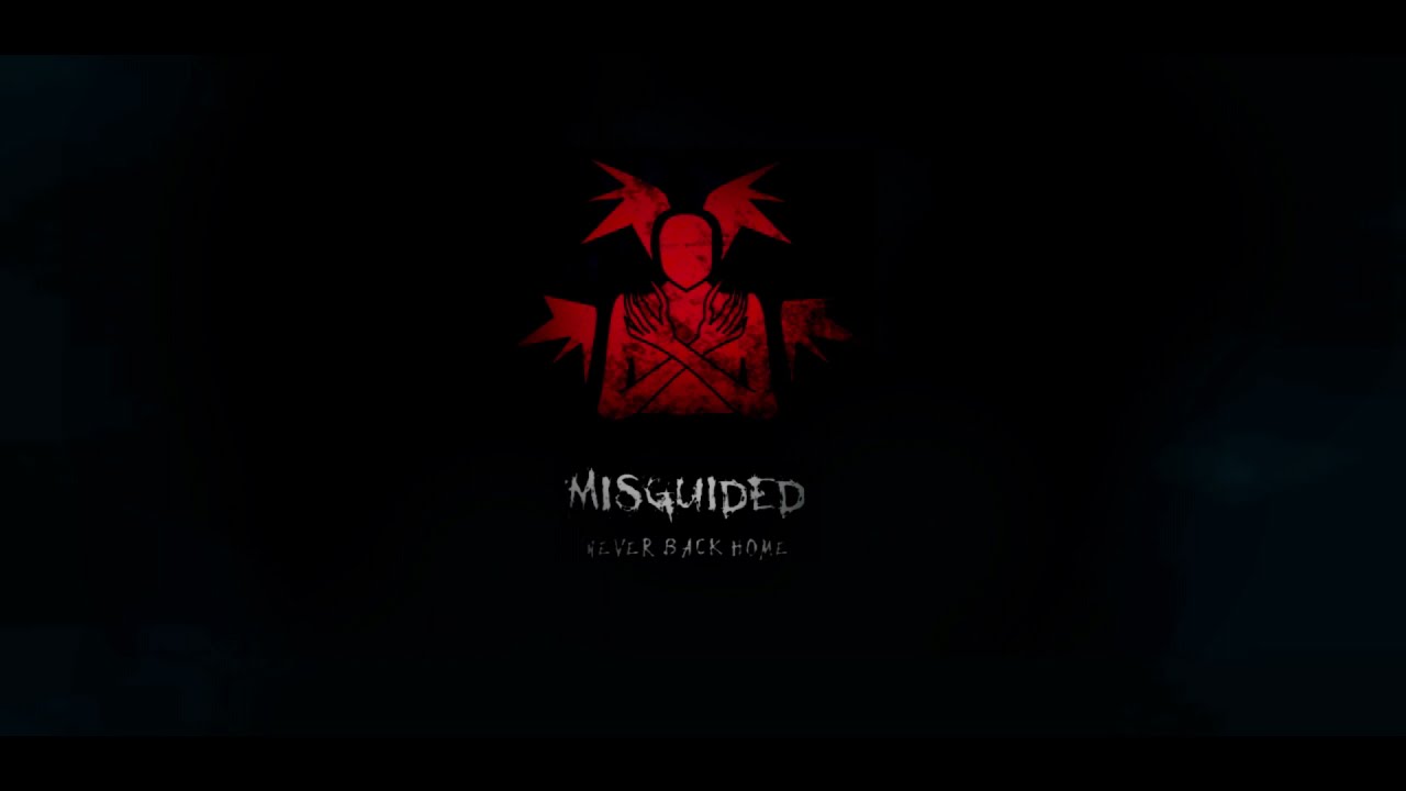 MISGUIDED: Never back home Official Reveal