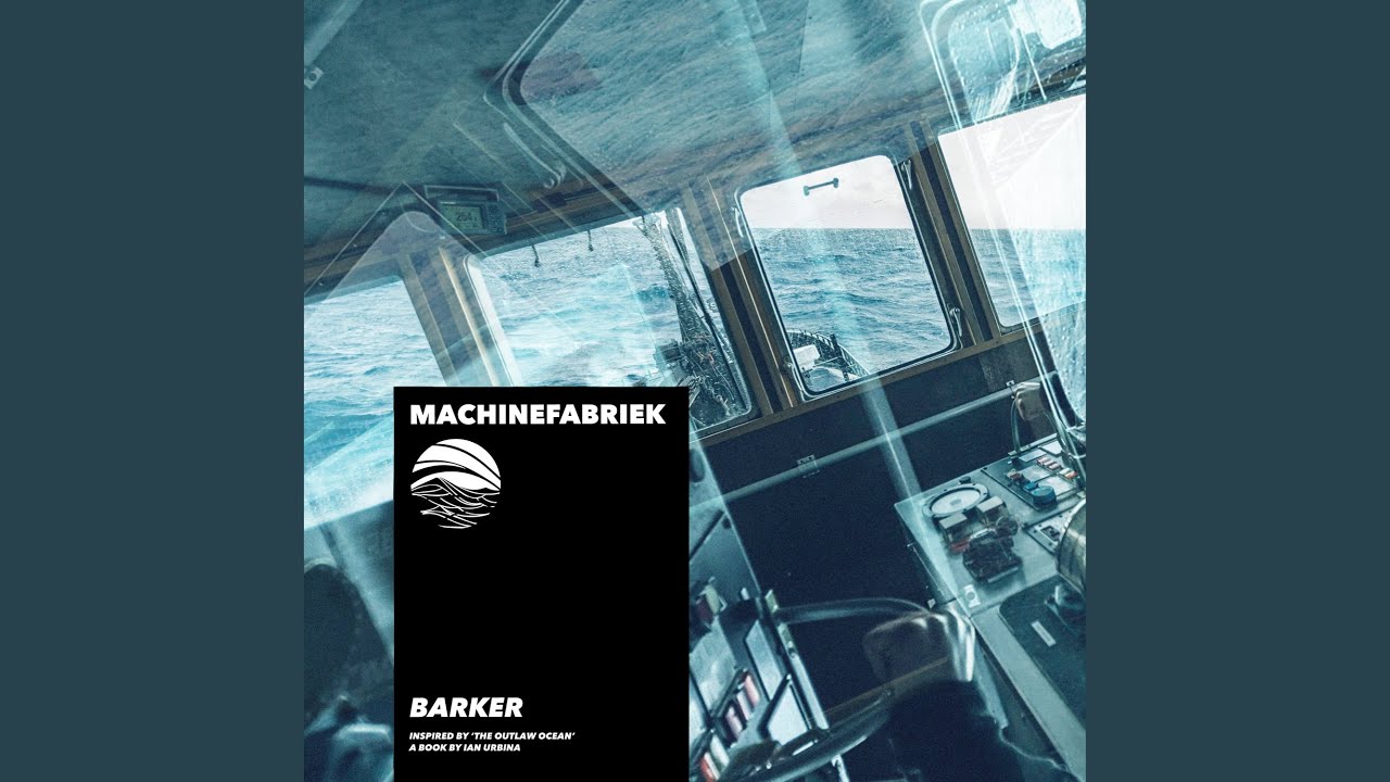 Barker (Inspired by 'The Outlaw Ocean' a book by Ian Urbina)