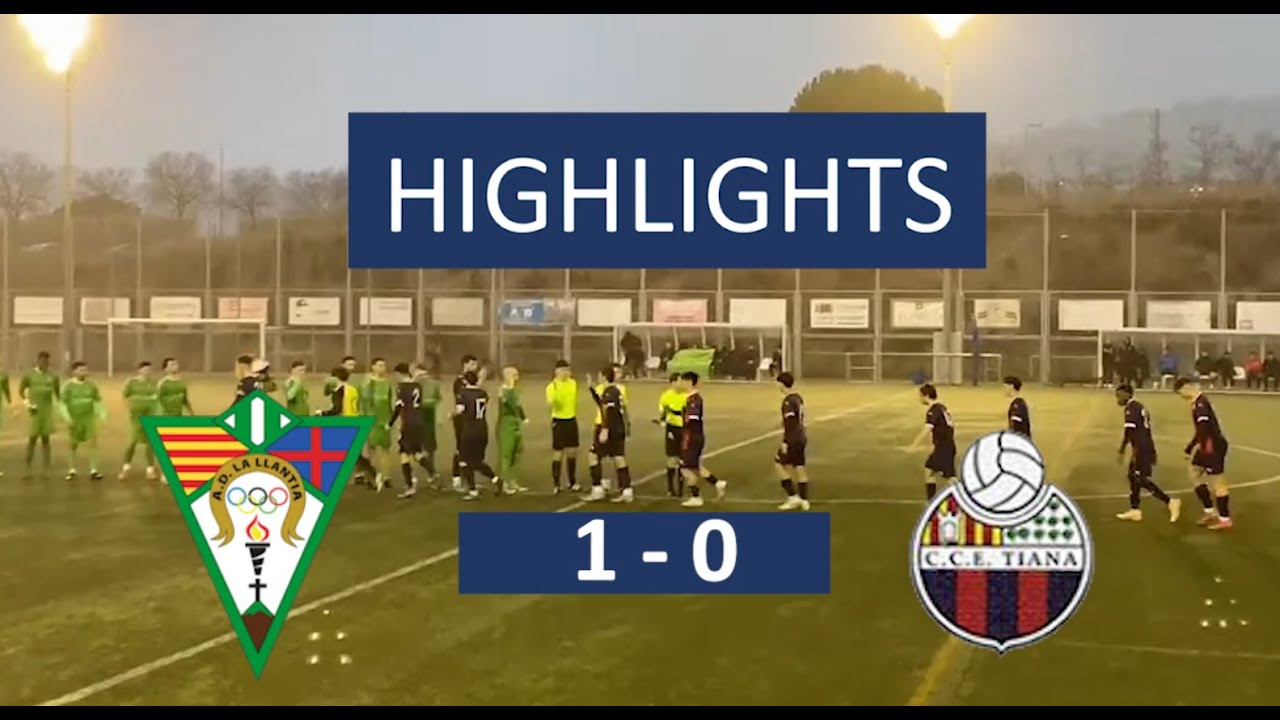 HIGHLIGHTS  LA LLÀNTIA - TIANA (1-0)