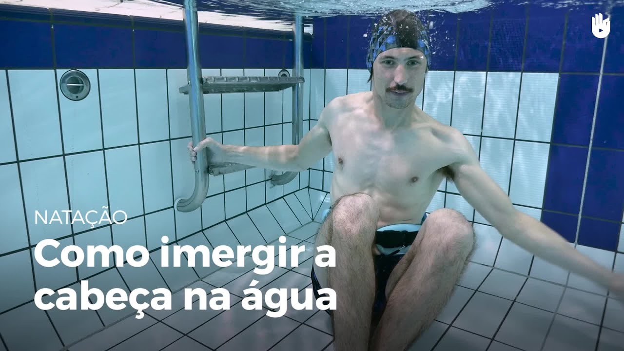 Imergir a cabeça na água | Perder o medo de água