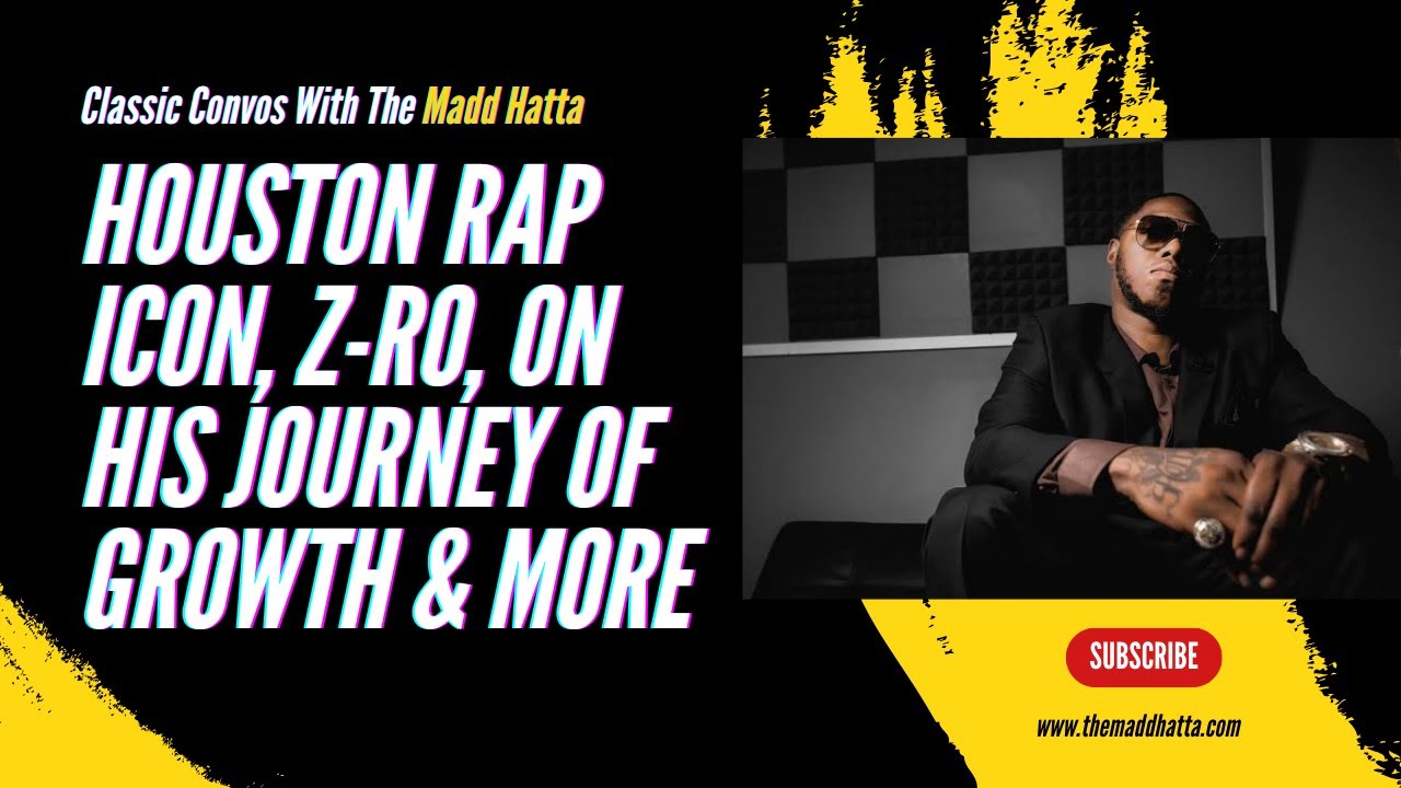 HOUSTON RAP ICON, Z-RO, ON HIS JOURNEY OF GROWTH & MORE