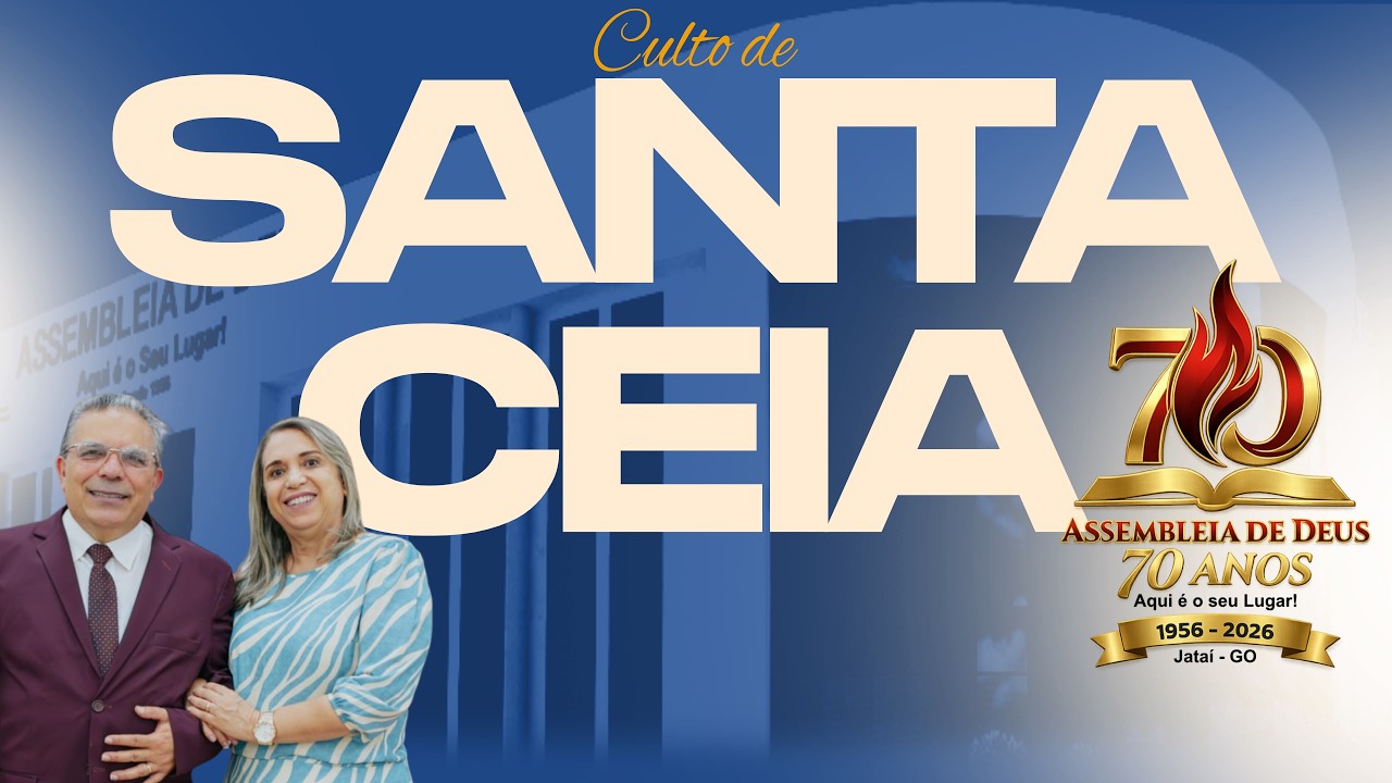CULTO DE SANTA CEIA DO SENHOR - 08/03/2026