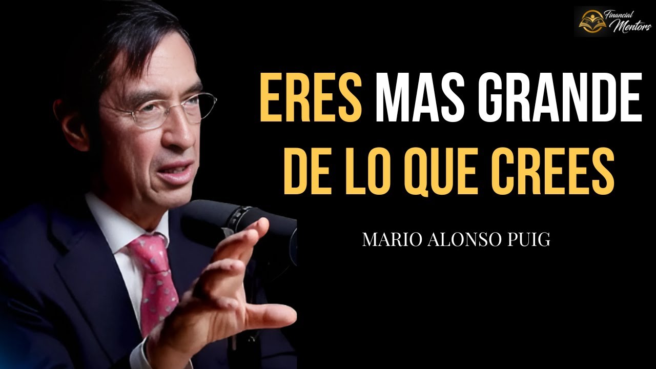 La Grandeza Interior de Todo Ser Humano | Mario Alonso Puig